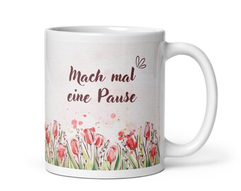 Blumen Kaffee Tasse mit Motiv - Tulpen Spruch Kaffeetasse 300 ml groß - florales Geschenk für Freundin oder Freund zum Geburtstag oder so