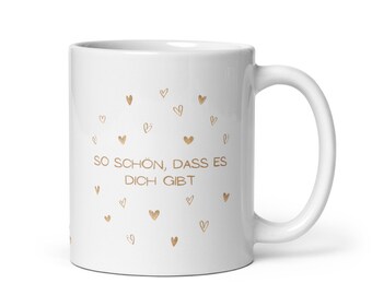 Herz Tasse mit Motiv / Spruch in gold - weiße Spruch Kaffeetasse 300 ml groß - Geschenk für Freundin oder Freund zum Geburtstag oder so