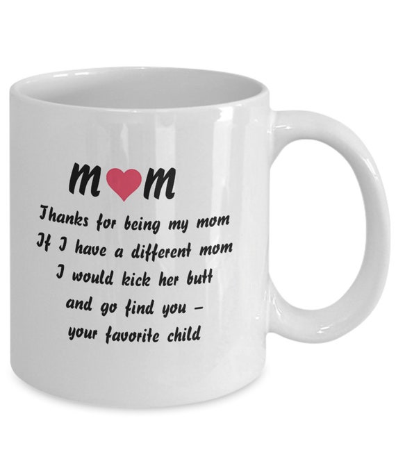 Funny Mom Coffee Mug Thanks for Being My Mom Best Mom Gifts from Daughter Son Kids Mother's Day Birthday Gifts for Mom 11 oz Coffee Cup, Size: One