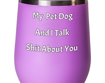 Dog lover wine glass, dog mom gift. Funny dog wine glass for dog dad. Birthday, Christmas gifts for dog lovers.