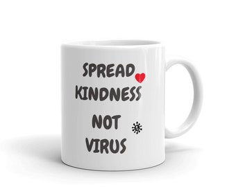 Kindness matters Coffee Mug. Spread love not germs funny mug. Pandemic Crisis funny mug | Funny Coffee Mug.