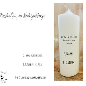 May include: A white candle with black text that reads "MOTIV IM ORIGINAL &Auml;NDERUNGEN NICHT M&Ouml;GLICH", "2. NAME", and "3. DATUM". The candle is on a wooden surface. The text below the candle reads "Beschriftung der Hochzeitskerze", "2. NAME AUF DER KERZE", "3. DATUM AUF DER KERZE", and "DIE KERZEN SIND CHAMPAGNERFARBEN".
