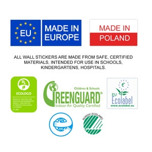 May include: A collection of certifications and labels for wall stickers, including EU, Made in Europe, Made in Poland, Ecologo, Greenguard, and Ecolabel. The text states that all wall stickers are made from safe, certified materials, intended for use in schools, kindergartens, and hospitals.