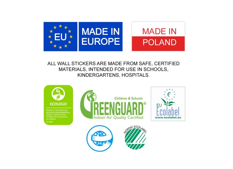 May include: A collection of certifications and labels for wall stickers, including EU, Made in Europe, Made in Poland, Ecologo, Greenguard, and Ecolabel. The text states that all wall stickers are made from safe, certified materials, intended for use in schools, kindergartens, and hospitals.