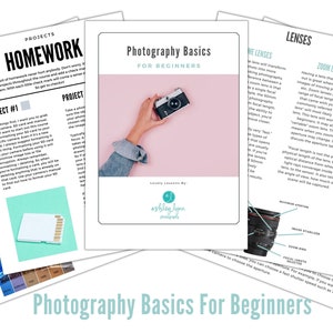 Photography Basics For Beginners Course Workbook- Learn to Shoot in Manual Mode Photo Class- Photography Digital E-book Course- Ages 14+