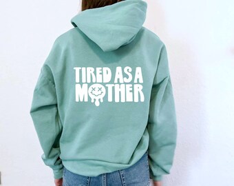 Tired Mother Hoodie, Mama Hoodie, Mom Hoodie, Tired Moms Club, Tired Moms Hoodie, Mom Gift, Gift for Mom, Motherhood, Mother's Day