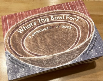 What's This Bowl For? a delicious color book