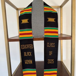 Educated Black Woman Graduation stoles Class of 2025, Black Kente Sash Embroidery graduation, College Graduation Stoles, Graduation Gifts