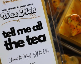 Tell Me All the Tea Wax Melt