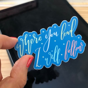 Where You lead I will follow | Sticker | Faith | Christian | 3” x 1.87” | Vinyl Dishwasher safe Sticker | Decal |