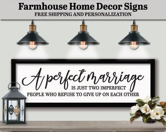 A Perfect Marriage Is Just Two Imperfect People Who Refuse To Give Up On Each Other, FARMHOUSE HOME DECOR, Bedroom, Above Bed Decor Sign
