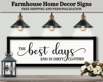 The Best Days End In Dirty Clothes Sign, FARMHOUSE HOME DECOR, Large Wall Art Signs, Laundry Sign Decor, Laundry Room, Laundry Room Art