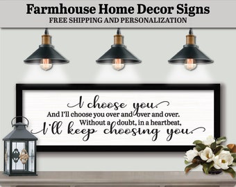 I Choose You And I'll Choose You Over, FARMHOUSE HOME DECOR, Boho Wall Decor Sign, Over Bed Wall decor, Bedroom Door Sign, Bedroom Wall