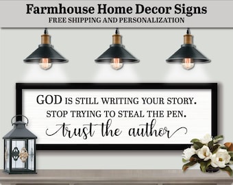 God Is Still Writing Your Story Stop Trying To Steal The Pen Trust The Author, FARMHOUSE HOME DECOR, Words Of Wisdom, Inspirational Gifts