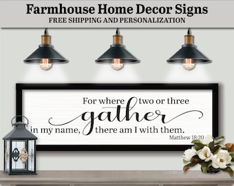 For Where Two Or Three Gather In My Name. Matthew 18:20 Sign, Farmhouse Decor Sign, Farmhouse Bible Sign, Bible Verse Wall Art, Christian