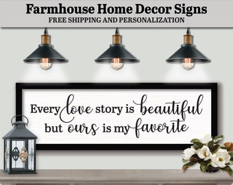 Every Love Story Is Beautiful But Ours Is My Favorite Sign, FARMHOUSE HOME DECOR, Above Bed Decor Sign, Boho Decor Bedroom, Bedroom Wall