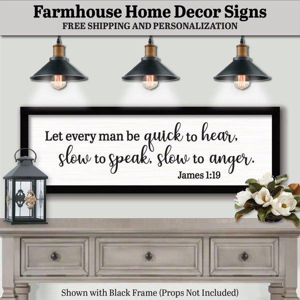 Let Every Man Be Quick To Hear Slow To Speak And Slow To Anger James 1 19, FARMHOUSE HOME DECOR, Catholic Wall Art, God Scripture Signs