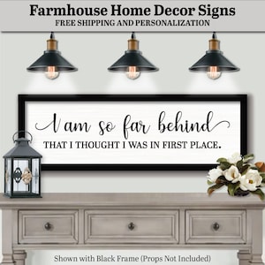 I Am So Far Behind That I Thought I Was In First Place Sign, FARMHOUSE HOME DECOR, Funny Door Sign Art, Funny Laundry Sign, Funny Kitchen