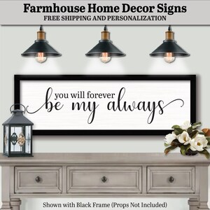 You Will Forever Be My Always Sign, Large Wall Plaque, Farmhouse Home Decor, Family Sign Quote, Family Date Sign, Anniversary Gift, Boho