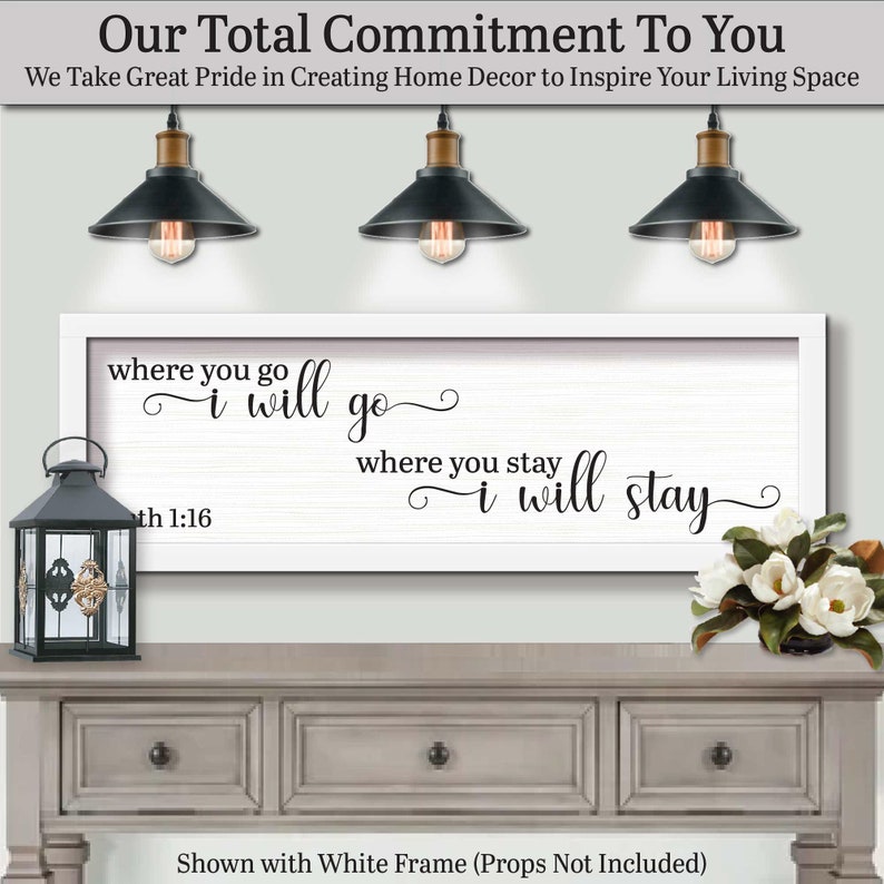 We take great pride in creating home decor to inspire your living space. Where You Go I Will Go Where You Stay I Will Stay. Ruth 1:16, Farmhouse Decor Sign, Catholic Wall Art, Christian Wall Art, Scripture Wall