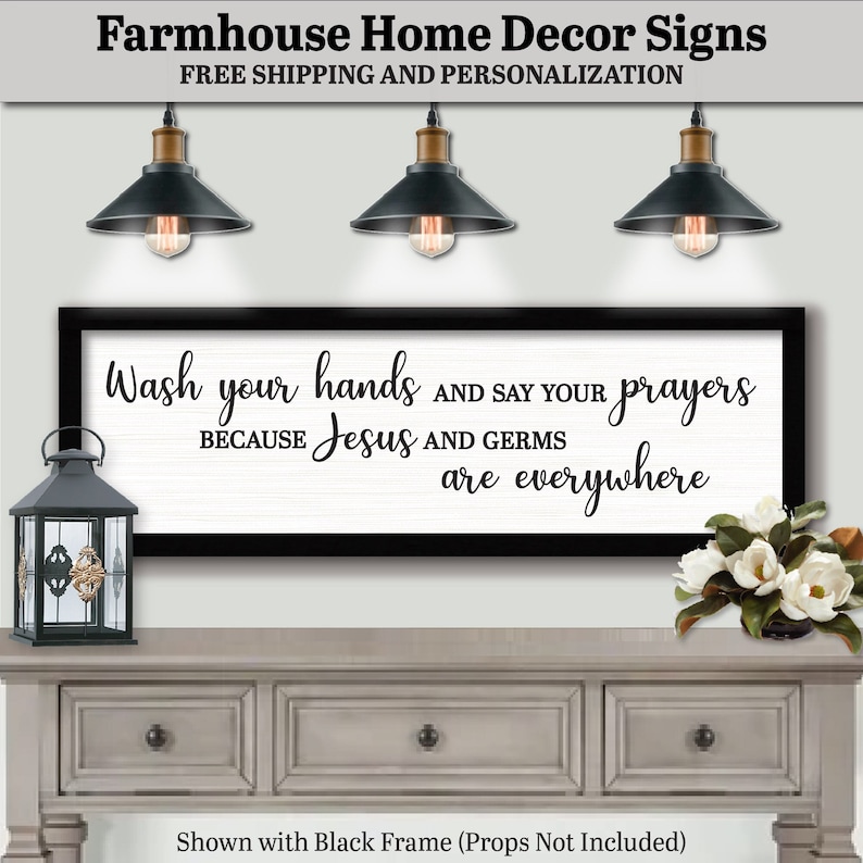 Farmhouse Home Decor Signs, Custom Wood Frame, Plaques, Sayings, Quotes. Free Shipping and Personalization.  Wash Your Hands And Say Your Prayers Because Jesus And Germs Are Everywhere, FARMHOUSE HOME DECOR, Restroom Sign Framed, Bathroom Small Sign