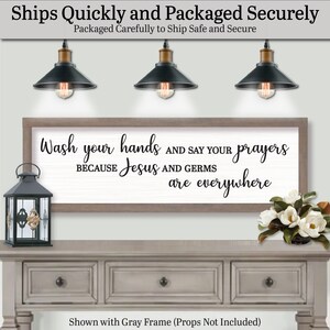 Ships quickly and packaged securely. Packaged carefully to ship safe and secure. Wash Your Hands And Say Your Prayers Because Jesus And Germs Are Everywhere, FARMHOUSE HOME DECOR, Restroom Sign Framed, Bathroom Small Sign