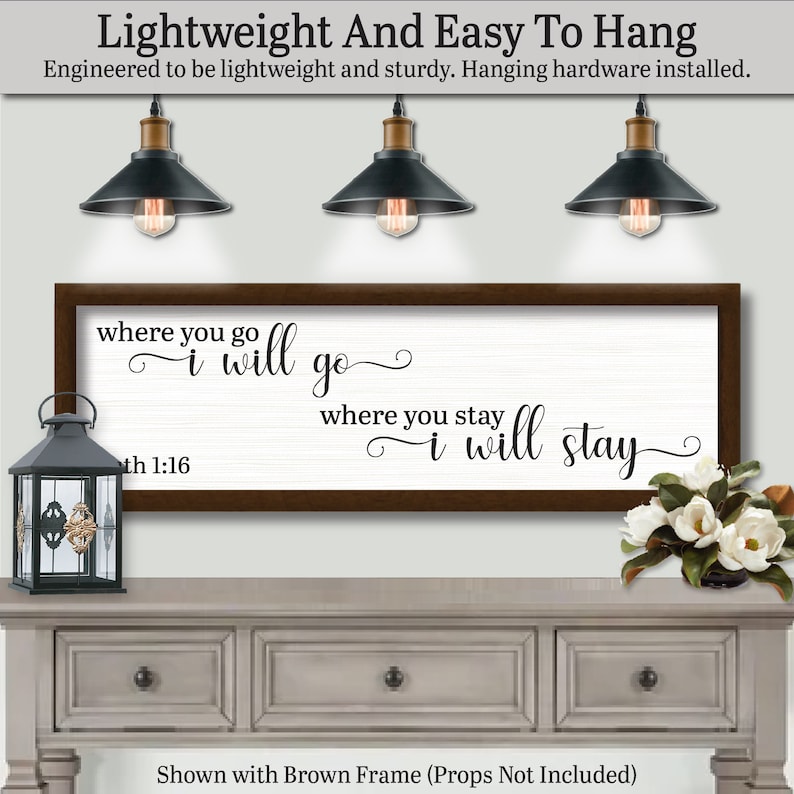 Engineered to be Lightweight and easy to hang. Hanging hardware included and installed on backside. Where You Go I Will Go Where You Stay I Will Stay. Ruth 1:16, Farmhouse Decor Sign, Catholic Wall Art, Christian Wall Art, Scripture Wall