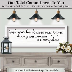 We take great pride in creating home decor to inspire your living space. Wash Your Hands And Say Your Prayers Because Jesus And Germs Are Everywhere, FARMHOUSE HOME DECOR, Restroom Sign Framed, Bathroom Small Sign