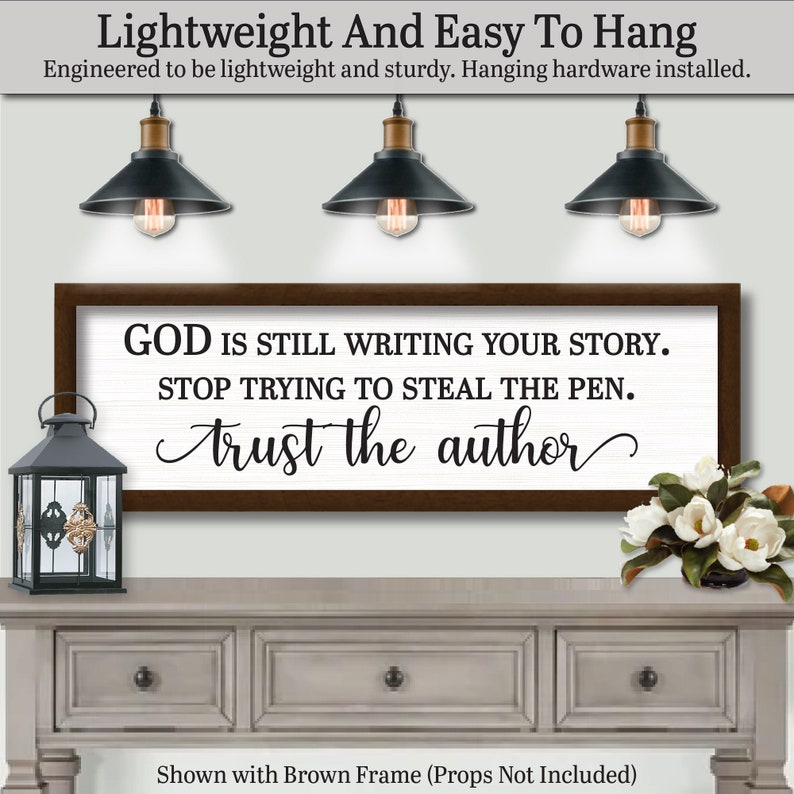 Engineered to be Lightweight and easy to hang. Hanging hardware included and installed on backside. God Is Still Writing Your Story Stop Trying To Steal The Pen Trust The Author, FARMHOUSE HOME DECOR, Words Of Wisdom, Gifts, Quote