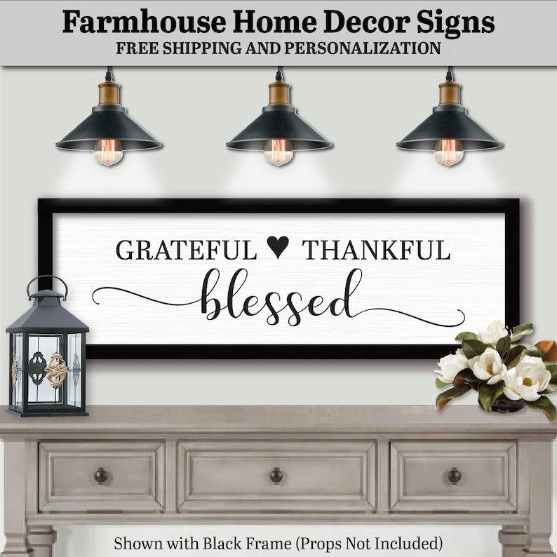 Farmhouse Home Decor Signs - Custom Wood Frame, Plaques, Sayings, Quotes. Free Shipping and Personalization.  Grateful Thankful Blessed, Home Decor, Wooden Wall Art Sign, Farmhouse Home Decor, Inspirational Gifts, Inspirational Prints, Inspirational