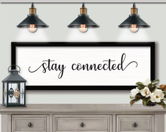 Stay Connected Sign HANDMADE HOME DECOR Large Wall Plaque, Birthday Gifts Sign, Words Of Wisdom, Unique Gift Sign, Inspirational Prints