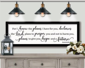 For I Know The Plans I Have For You. Jeremiah 29:11 Sign, Farmhouse Decor Sign, Farmhouse Bible Sign, God Scripture Signs, Farmhouse Saying