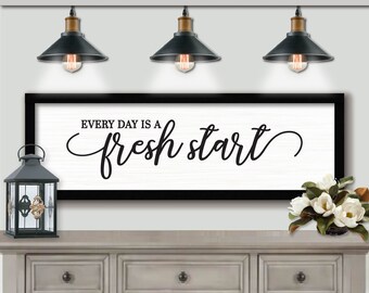 Everyday Is A Fresh Start Wall Hanging FARMHOUSE HOME DECOR, Large Wall Art Signs, Family Date Sign, I Love My Girlfriend, Family Sign Quote