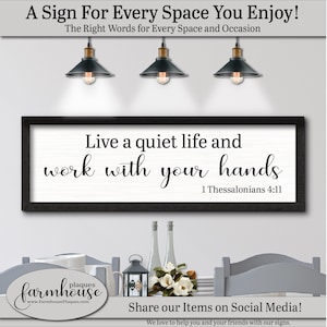 A Sign for Every Space in your Home. The right words for every occasion. Live A Quiet Life And Work With Your Hands. 1 Thessalonians 4:11, Farmhouse Decor Sign, God Scripture Signs, Scripture, Catholic Wall Art