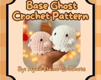 May include: A digital graphic featuring the text Base Ghost Crochet Pattern By: Nyna Elaine Crochets. The image displays two small, round, plush crochet ghost figures, one in light pink and one in white, each with black eyes and pink cheeks.