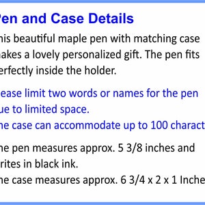 May include: A text-based image describing the details of a maple pen and its matching case. The pen is 5 3/8 inches long and writes in black ink. The case is 6 3/4 x 2 x 1 inches and can accommodate up to 100 characters.