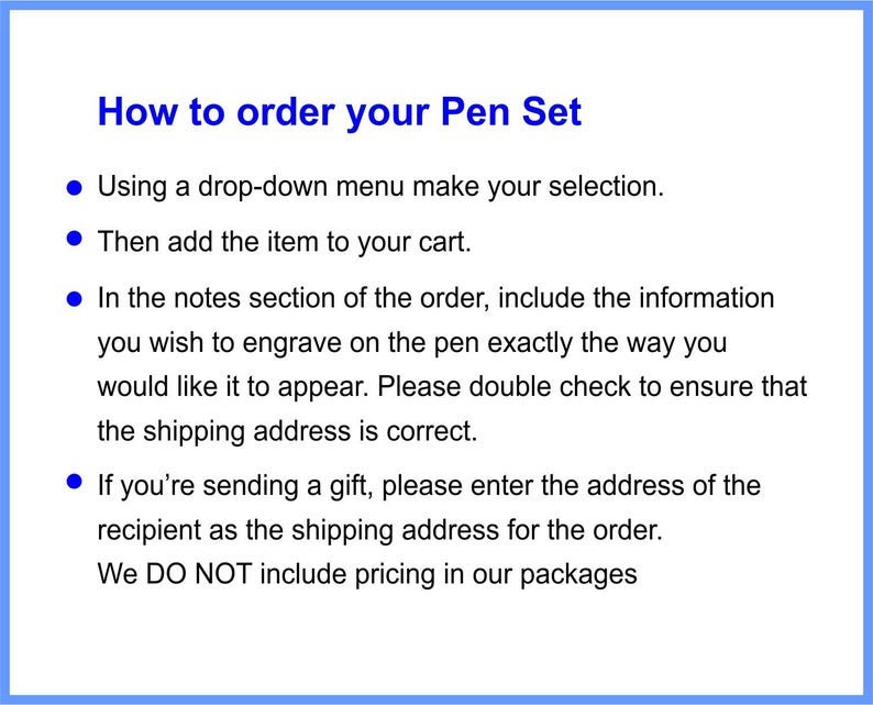 May include: A blue graphic with the text "How to order your Pen Set." Instructions include using a drop-down menu, adding to cart, and providing engraving details. The text also mentions checking the shipping address and gift options.