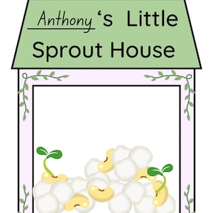 May include: A whimsical illustration of a house-shaped design with the text "Anthony's Little Sprout House." Inside, sprouting seeds and fluffy white shapes are depicted. The roof is green, and the frame is pink.
