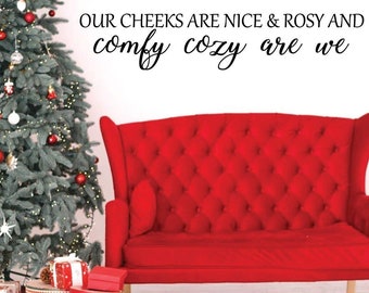 Christmas Wall Decal - Our Cheeks Are Nice & Rosy - Holiday Vinyl Decor for Living Room or Home Decoration