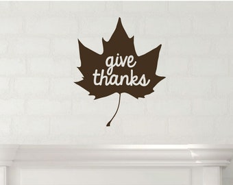 Thankful Wall Decal Quote - Give Thanks  -  Vinyl Maple Leaf Art for Home Decor, Living Room, Bedroom or Fall Decoration