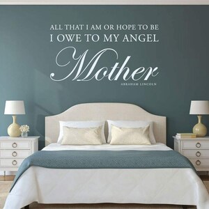 Inspirational Quote About Mothers - Abraham Lincoln Saying&quot;All That I Am Or Hope To Be I Owe To My Angel Mother&quot; - Vinyl Wall Art