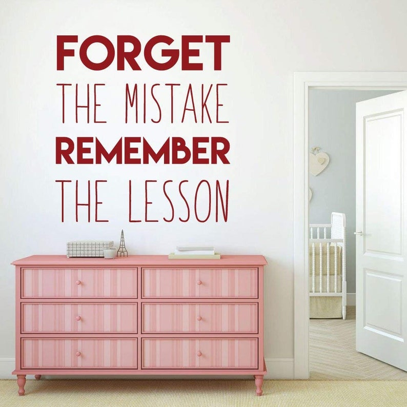 Forget The Mistake Remember the Lesson Inspirational Quotes or Classroom Office Motivational Vinyl Wall Decal For the Home
