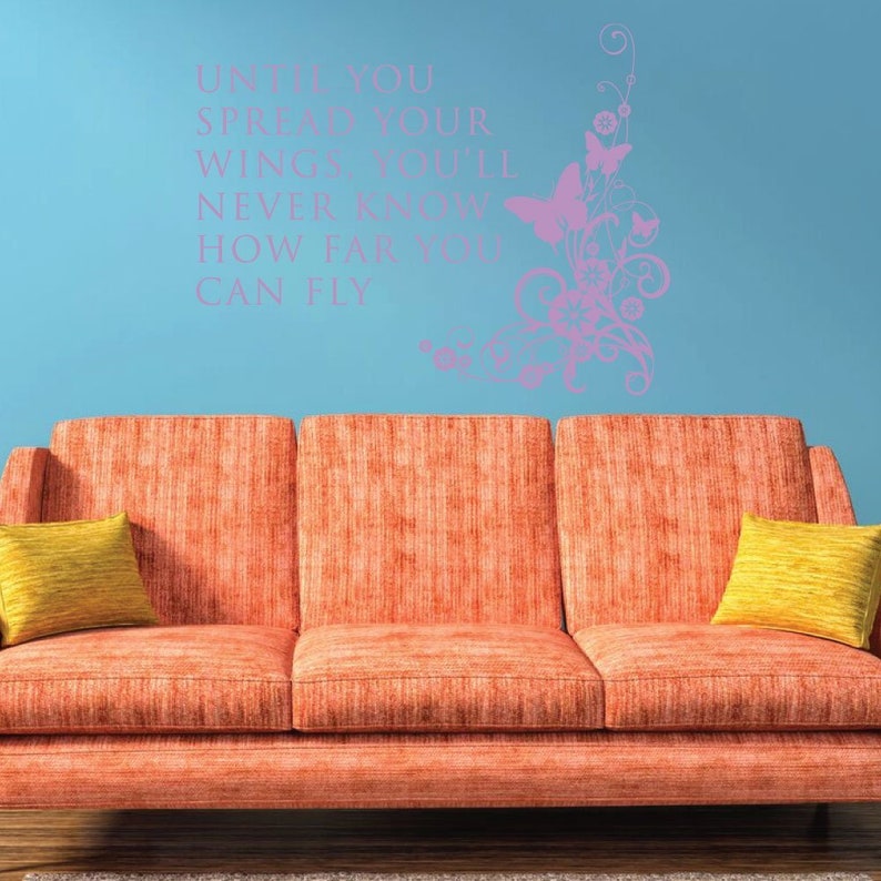Spread Your Wings DecalUntil You Spread Your Wings You/'ll Never Know How Far You Can Fly Vinyl Wall Decoration With Butterfly