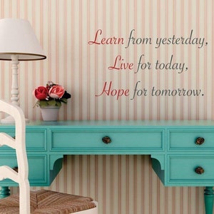 Inspirational Quote Vinyl Wall Decal -&quot;Learn From Yesterday, Live For Today, Hope for Tomorrow&quot; Home Decor for Living Room, Bedroom,