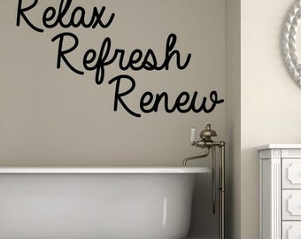 Bathroom Decor - Bath Wall Decal - Relax Refresh Renew - Removable Vinyl Sticker for Home Decoration