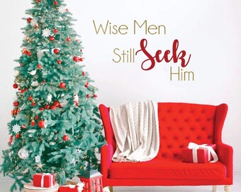 Christmas Wall Decal - Wise Men Still Seek Him with Accent Color - Holiday Vinyl Stickers for Living Room or Family Room Decor