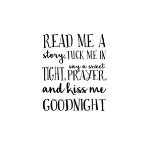 Nursery Wall Decal - Read Me A Story, Tuck Me In Tight - Custom Size