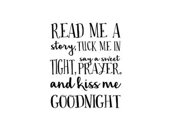 Nursery Wall Decal - Read Me A Story, Tuck Me In Tight - Custom Size