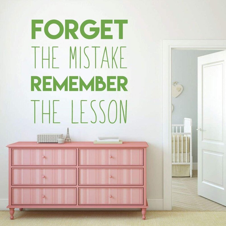 Forget The Mistake Remember the Lesson Inspirational Quotes or Classroom Office Motivational Vinyl Wall Decal For the Home