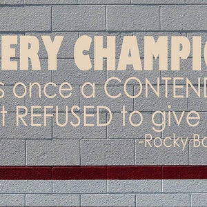 Sports Quotes Wall Decals - Rocky Balboa Quotation - Every CHAMPION was once a CONTENDER - Vinyl Decor for Locker Rooms, Athlete Kids